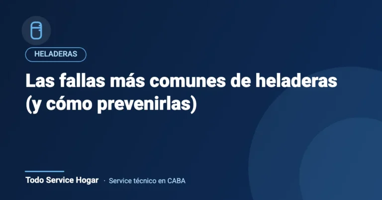 Las fallas más comunes de heladeras (y cómo prevenirlas)