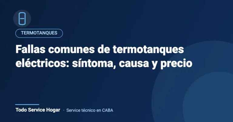 Fallas comunes de termotanques eléctricos: síntoma, causa y precio