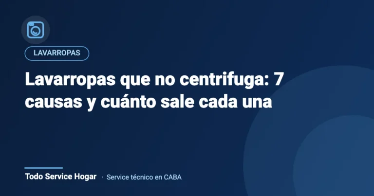 Lavarropas que no centrifuga: 7 causas y cuánto sale cada una