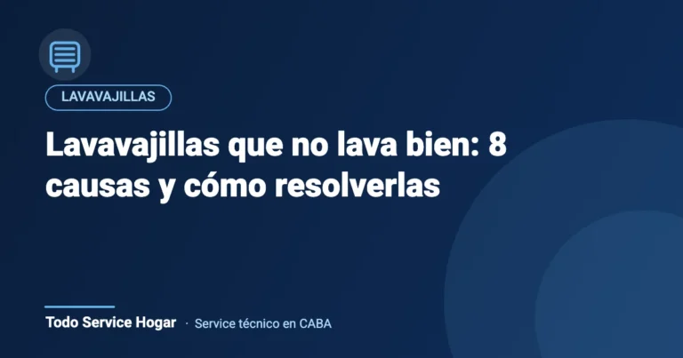 Lavavajillas que no lava bien: 8 causas y cómo resolverlas