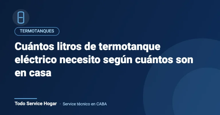 Cuántos litros de termotanque eléctrico necesito según cuántos son en casa