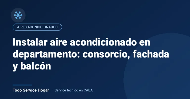 Instalar aire acondicionado en departamento: consorcio, fachada y balcón